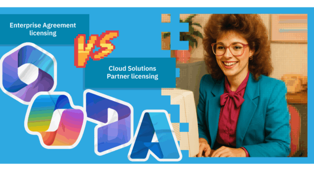 Microsoft Enterprise Agreement vs CSP_